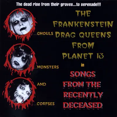 Songs from the Recently Deceased - Frankenstein Drag Queens From Planet 13