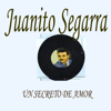 Un Secreto de Amor - Juanito Segarra