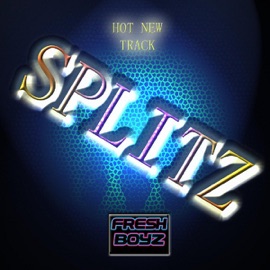 Splitz (feat. Nettie B) Fresh Boyz