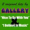 Gallery - Nice To Be With You