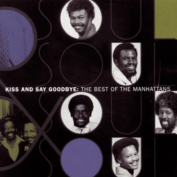 Обложка альбома «Kiss and Say Goodbye: The Best of The Manhattans» — The Manhattans