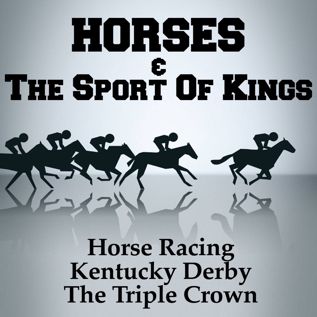 ‎Horses & the Sport of Kings: Horse Racing - Kentucky Derby (The Triple ...
