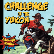 The Vintage Radio Shows - Challenge of the Yukon