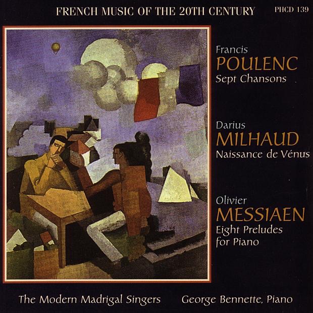 Обложка альбома «French Music of the 20th Century - Poulenc: Sept chansons - Milhaud: Naissance de Vénus - Messiaen: 8 Preludes for Piano» — George Bennette & Modern Madrigal Singers