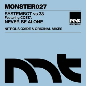 Never Be Alone (Nitrous Oxide Vocal Mix) by Systembot & 33 song reviws