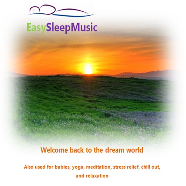 Easy Sleep Music - for Babies, Yoga, Meditation, Stress Relief, Chill Out, and Relaxation