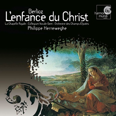Berlioz: L'enfance du Christ