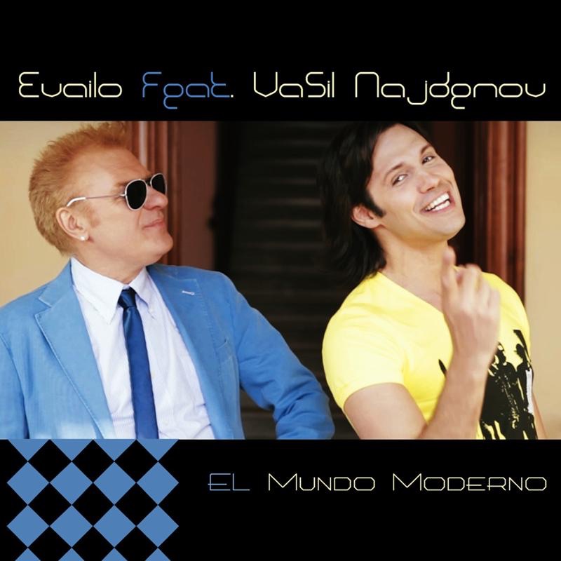 Обложка альбома «El Mundo Moderno (feat. Vasil Naidenov) - Single» — Vasil Naidenov & Evailo