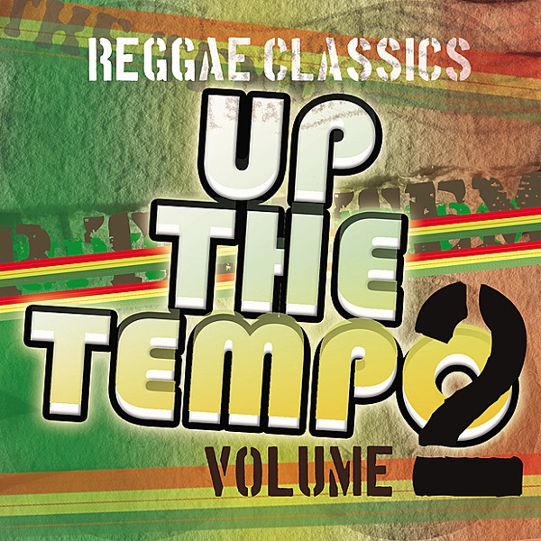 Up the Tempo - Reggae Classics Vol. 2