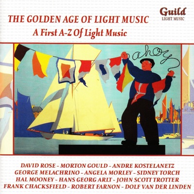 The Golden Age of Light Music: a First A-z of Light Music
