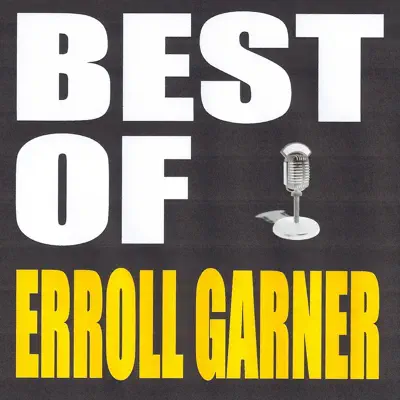 Best of Erroll Garner - Erroll Garner Best of Erroll Garner - Erroll Garner