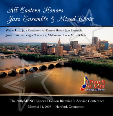 MENC Eastern 2007 All Eastern Honors Jazz Ensemble Mixed Choir