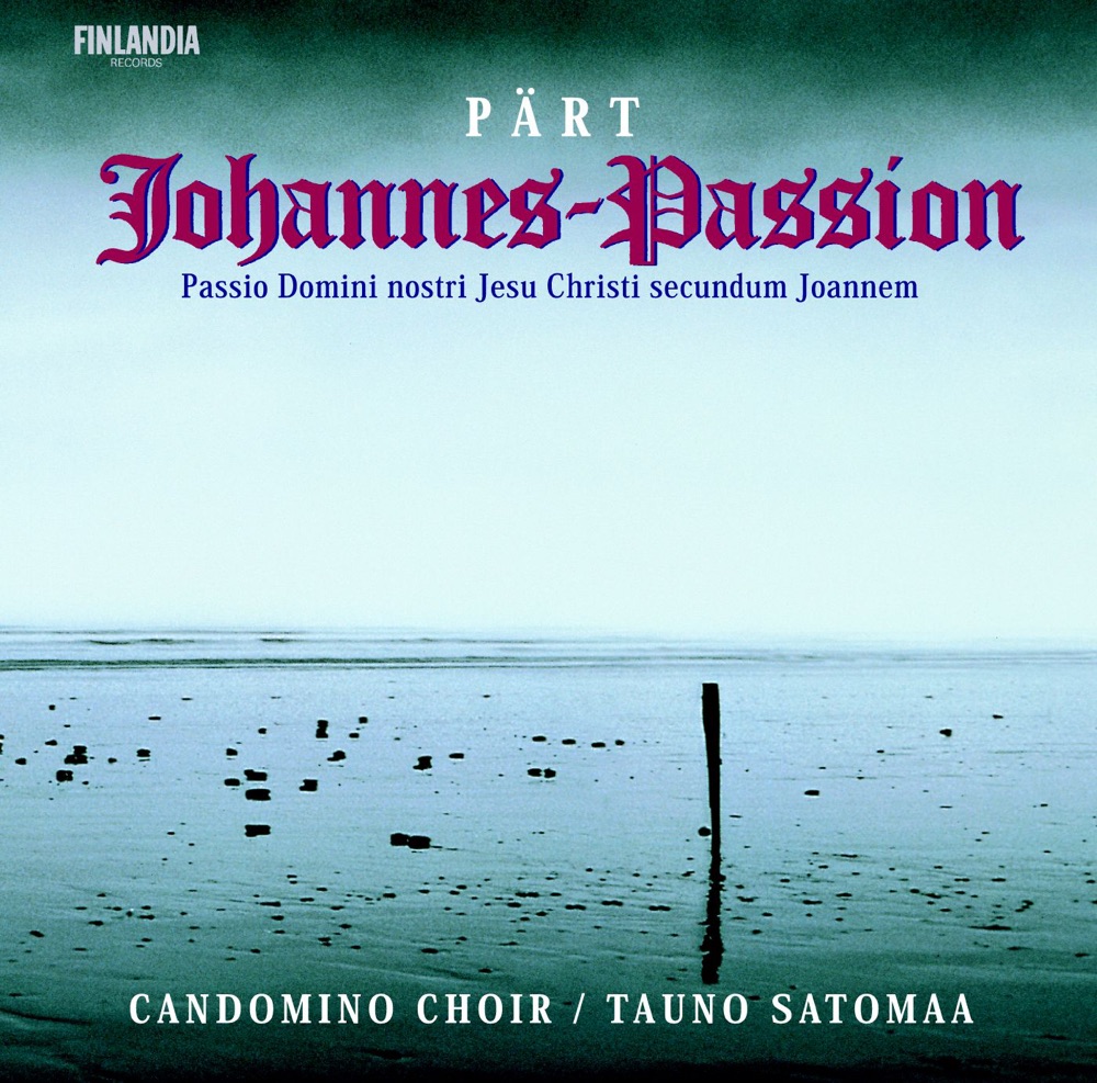 Обложка альбома «Pärt: Johannes-Passion» — Candomino Choir & Tauno Satomaa