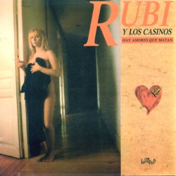 Rubi Y Los Casinos - Te Podria Besar (Pero No Debo)
