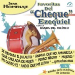 Favoritas del Cheque Ezequiel Con la Banda del Pacifico - Serie Homenaje