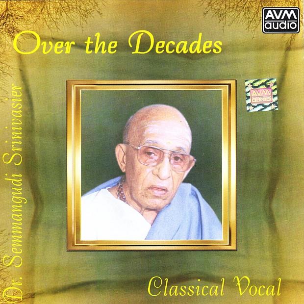 Обложка альбома «Over The Decades» — Semmangudi Srinivasa Iyer