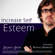 Benjamin P Bonetti - Increase Self Esteem with Hypnosis - Plus International Bestselling Relaxation Audio