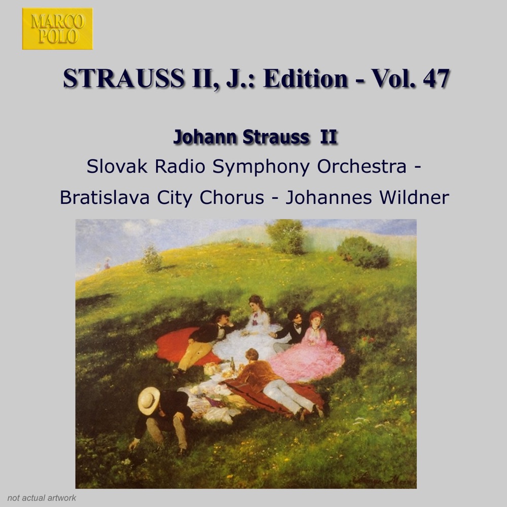 Обложка альбома «J. Strauss II Edition, Vol. 47» — Bratislava City Chorus & Johannes Wildner