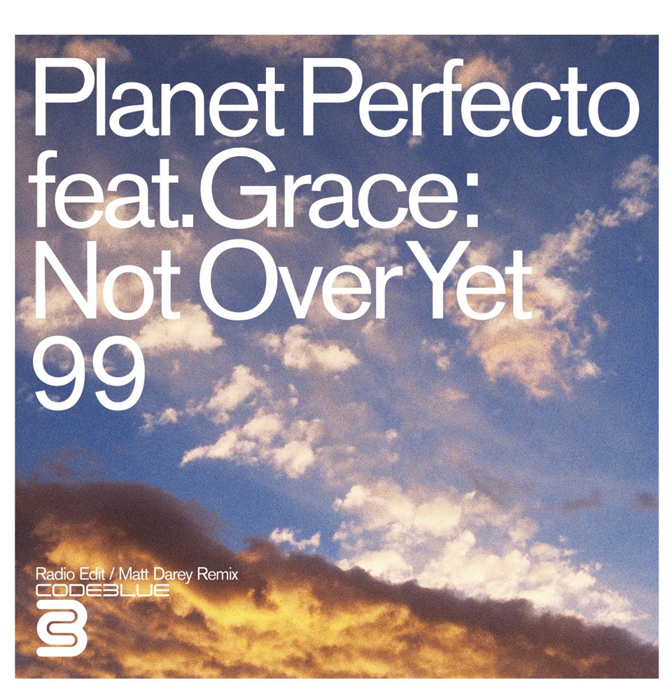 Обложка альбома «Not Over Yet '99 (feat. Grace) - Single» — Planet Perfecto