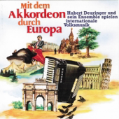 Cover art for Mit dem Akkordeon durch Europa by Hubert Deuringer und sein Ensemble