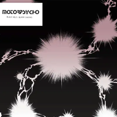 Black Hole/ Blank Canvas - Motorpsycho Black Hole/ Blank Canvas - Motorpsycho