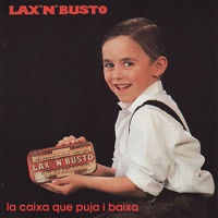 La Caixa Que Puja I Baixa - Lax'n'Busto