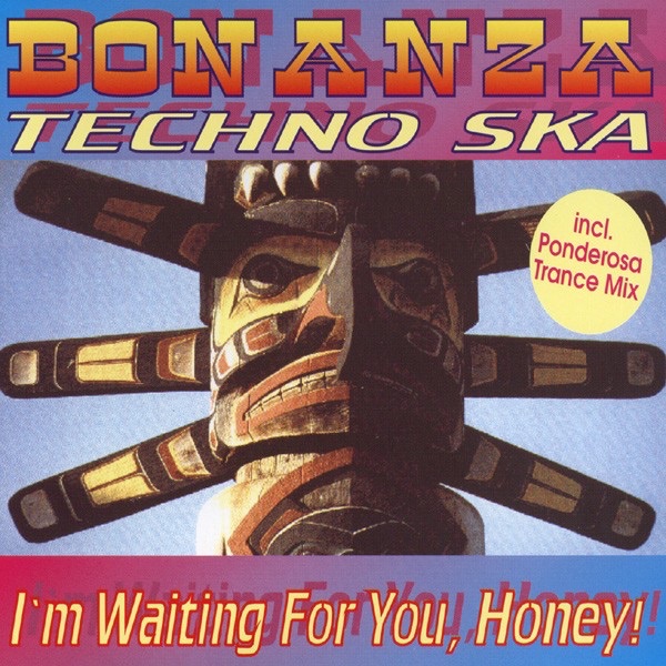 Bonanza Techno Ska - i'm waiting for you honey (Honey's Maxi Mix)