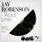 Acid Line (Tom Deluxx Remix) [Tom Deluxx Remix] - Jay Robinson lyrics