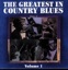 The Greatest In Country Blues