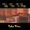 Take Time to Pray - Single