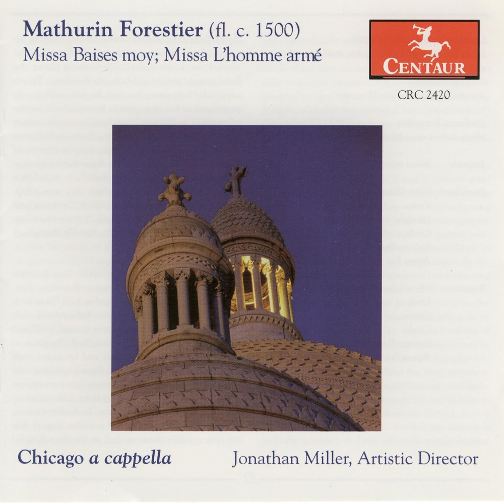 Обложка альбома «Forestier, M.: Missa Baises Moy - Missa L'Homme Arme - Josquin Des Prez: Basies Moy (Chicago A Cappella)» — Chicago a cappella