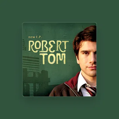 Listen to Robert Tom, watch music videos, read bio, see tour dates & more!