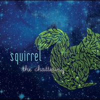 The Chattering - Squirrel