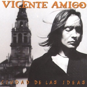 Vicente Amigo — Ciudad de las Ideas