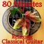 80 Minutes of Relaxing Classical, Spanish & Flamenco Guitar (For Massage, Relaxation, New Age & Spas)