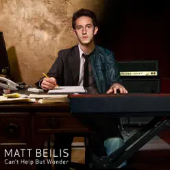 Can't Help But Wonder - Matt Beilis