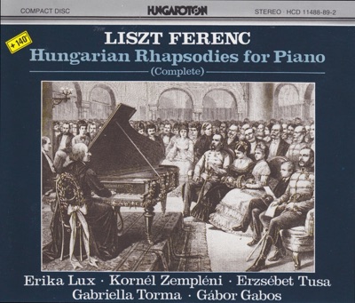 Liszt: Hungarian Rhapsodies for Piano (Complete)