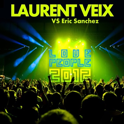 Love People 2012 (Laurent Veix vs. Eric Sanchez) - Single