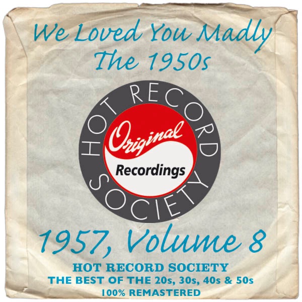 We Loved You Madly: 1957, Volume 8 (Remastered)
