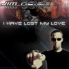 I Have Lost My Love (Club Mix)