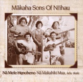 Makaha Sons of Ni'ihau - Kahea O Keale