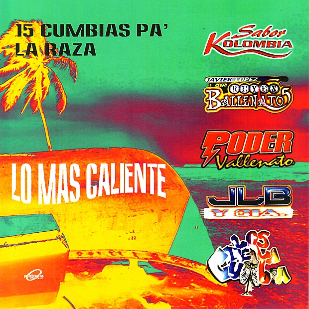 Lo Más Caliente - 15 Cumbias pa' la Raza