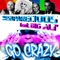 Go Crazy (DJ D-Bass Remix) - Desaparecidos lyrics