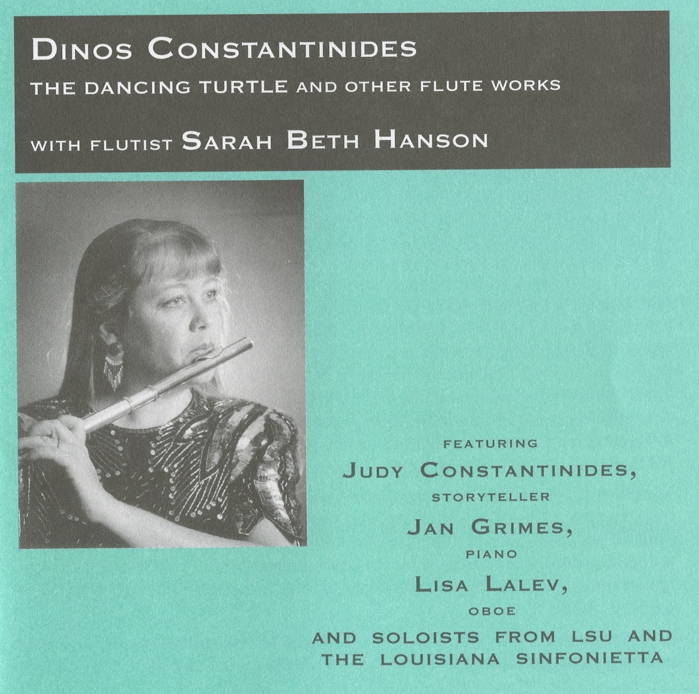 Constantinides: The Dancing Turtle and Other Flute Works by Judy Constantinides, Louisiana Sinfonietta, soloists, Sarah Beth Hanson, Lisa Lalev, Lauren Davis, Kelly Smith Toney, Maria Traykova, Ivan Lalev & Jan Grimes album cover