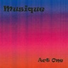 Musique: Act One