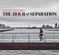 The Hour of Separation - Joseph Tawadros