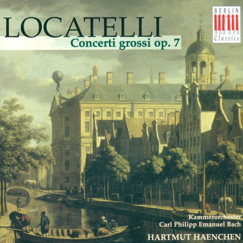 Обложка альбома «Locatelli: Concerti Grossi, Op. 7, Nos. 1-6» — Hartmut Haenchen & Kammerorchester Carl Philipp Emanuel Bach