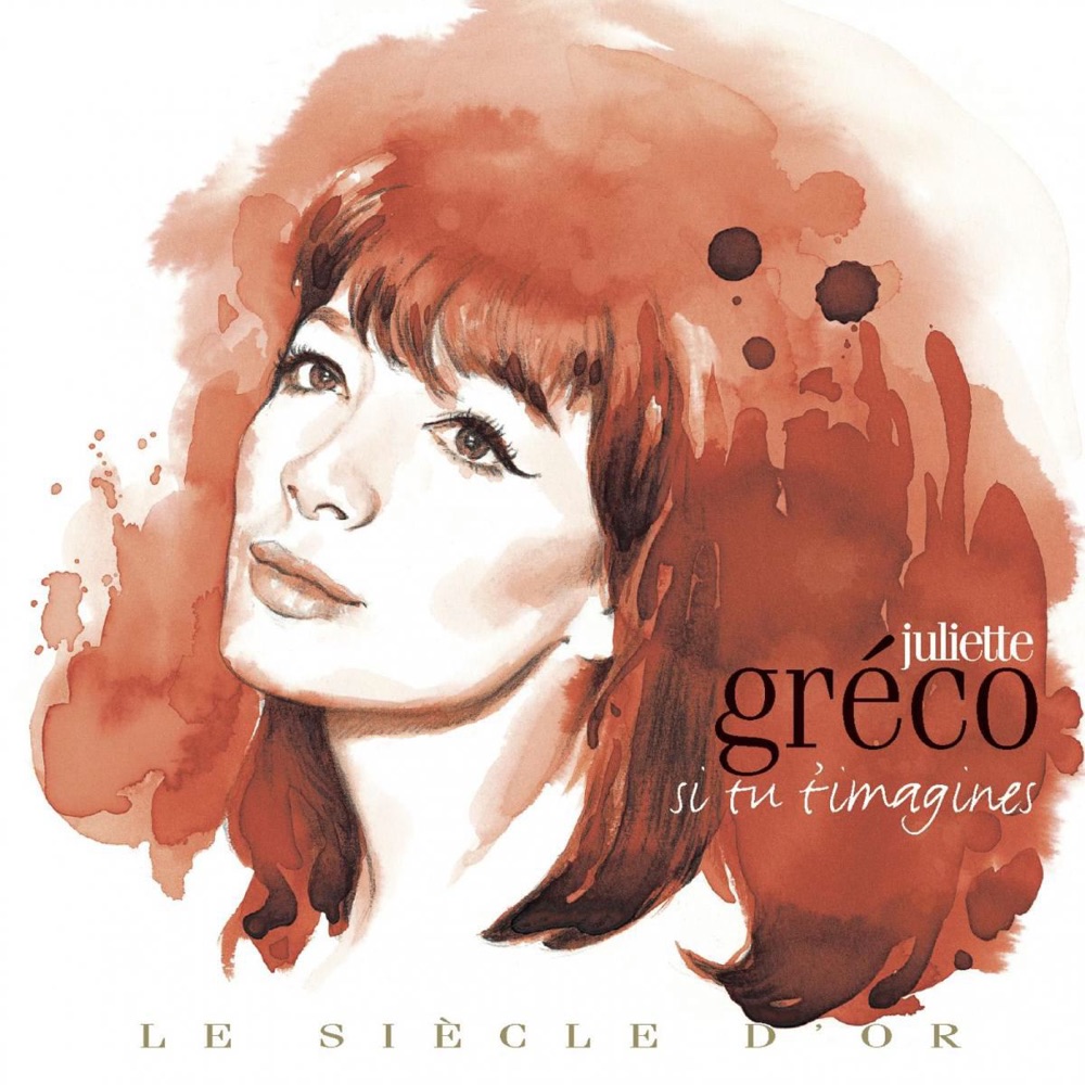 Обложка альбома «Le siècle d'or : Si tu t'imagines» — Juliette Gréco