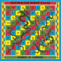Snakes and Ladders - Teed Rockwell, Australian Bebop Ragas, Sameer Gupta & Stephen Kent