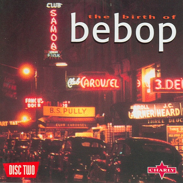The Birth Of Be-Bop (Disc 2)